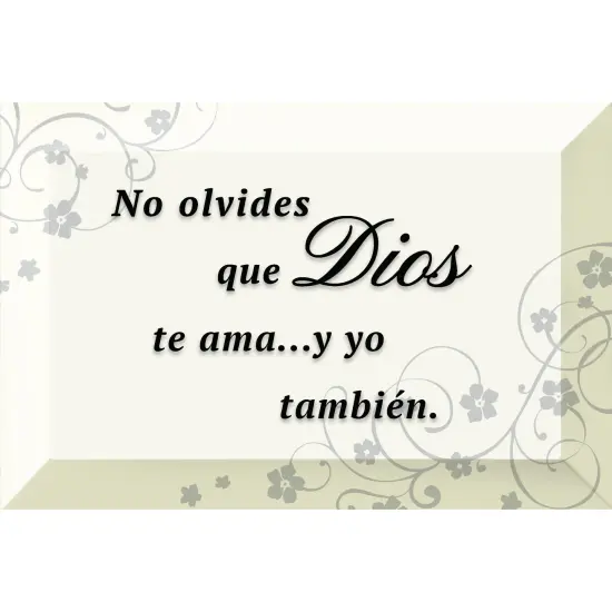 Dexsa No Olvides Que Dios Te Ama - Don't Forget - Inspirational Saying in Spanish 4"x6" Glass Plaque with Easel {1}