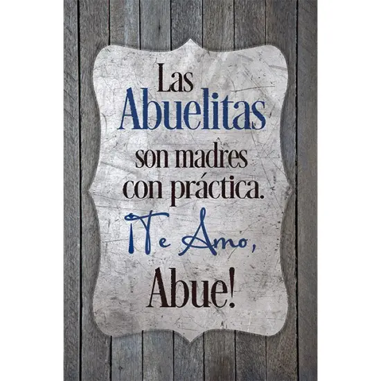 Dexsa Las Abuelitas Son Madres - Grandmothers - Inspirational Saying in Spanish 6x9 Wood Plaque with Easel and Wall Hanger {1}