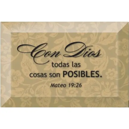 Dexsa Con Dios Todas Las - With God All Things - Inspirational Saying in Spanish 4"x6" Glass Plaque with Easel {1}