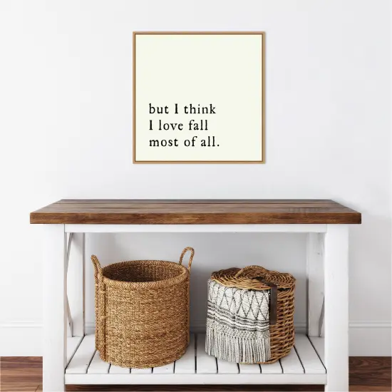 But I think I love fall most of all by Amanti Art Portfolio 22-in. W x 22-in. H. Canvas Wall Art Print Framed in Natural {5}