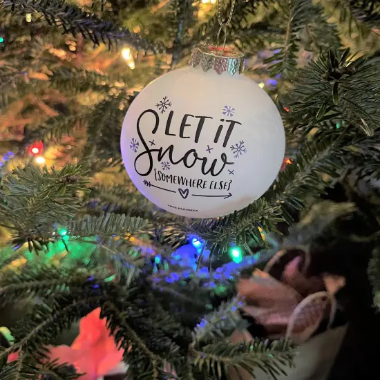 Tree Buddees Let it Snow {Somewhere Else} Funny Winter Ornament Glass Bulb {5}