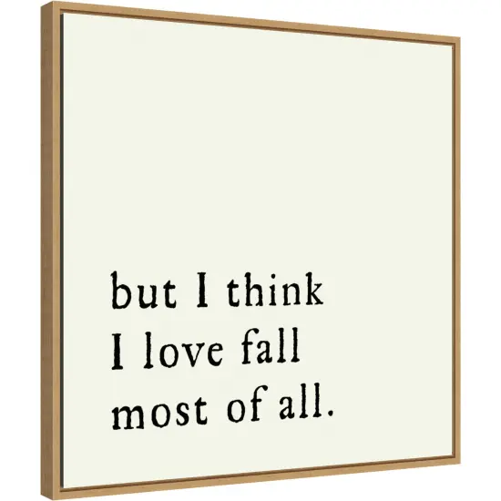 But I think I love fall most of all by Amanti Art Portfolio 22-in. W x 22-in. H. Canvas Wall Art Print Framed in Natural {1}