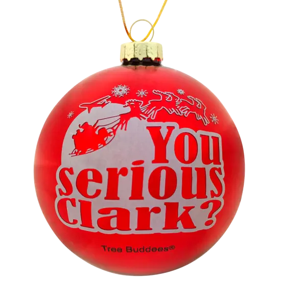 You Serious Clark? Red Glass Christmas Ornament {1}