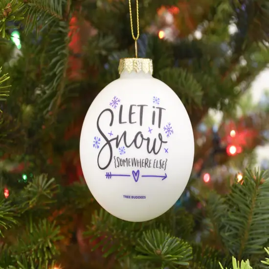 Tree Buddees Let it Snow {Somewhere Else} Funny Winter Ornament Glass Bulb {4}