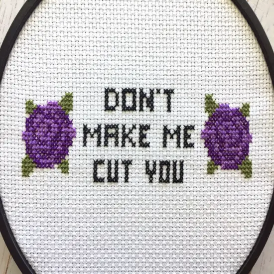 Don't Make Me Cut You Counted Cross Stitch DIY KIT {2}