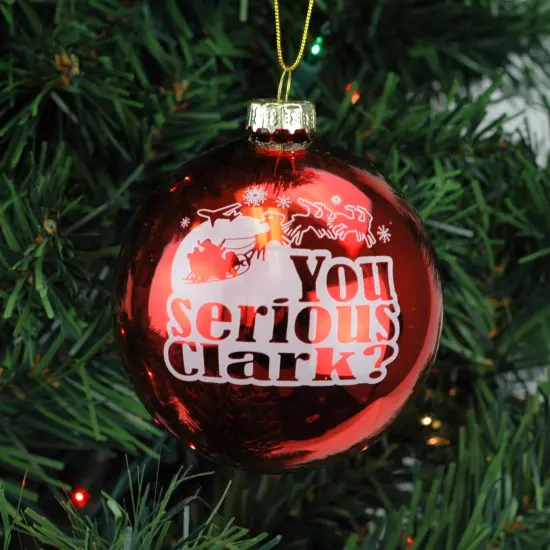 You Serious Clark? Red Glass Christmas Ornament {2}