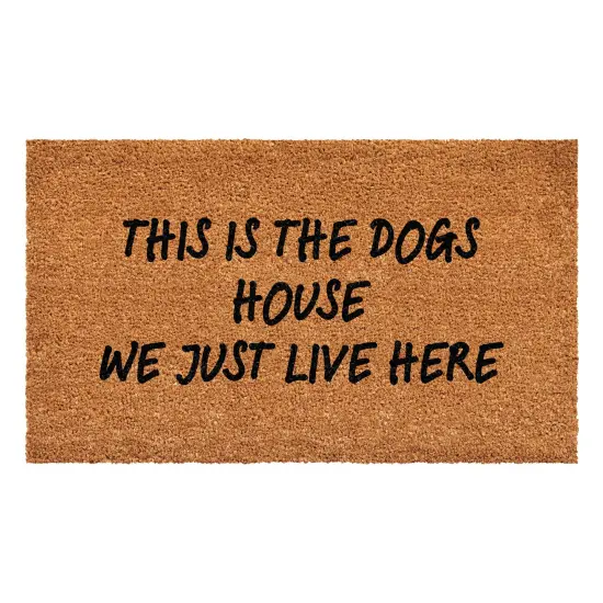 This is the Dog's House We Just Live Here Doormat {1}
