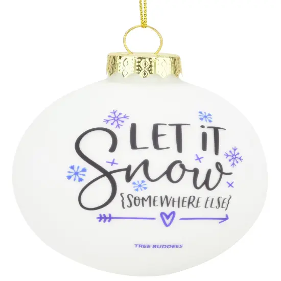 Tree Buddees Let it Snow {Somewhere Else} Funny Winter Ornament Glass Bulb {2}