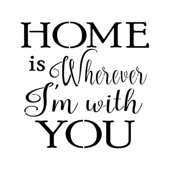 Home is Wherever I'm with You Embossing 12 x 12 Stencil | FS046 by Designer Stencils | Word & Phrase Stencils | Reusable Stencils for Painting on Wood, Wall, Tile, Canvas, Paper, Fabric, Furniture, Floor | Stencil for Home Makeover {1}