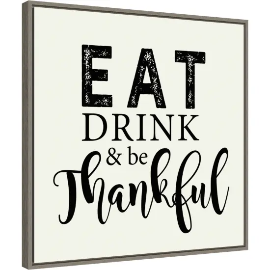 Eat Drink and Be Thankful Script by Amanti Art Portfolio 22-in. W x 22-in. H. Canvas Wall Art Print Framed in Grey {1}