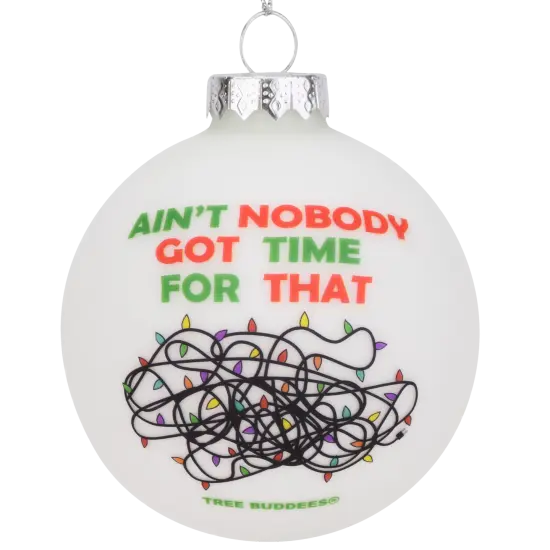 Ain't Nobody Got Time for That Funny Tangled Up Christmas Lights Ornament {1}