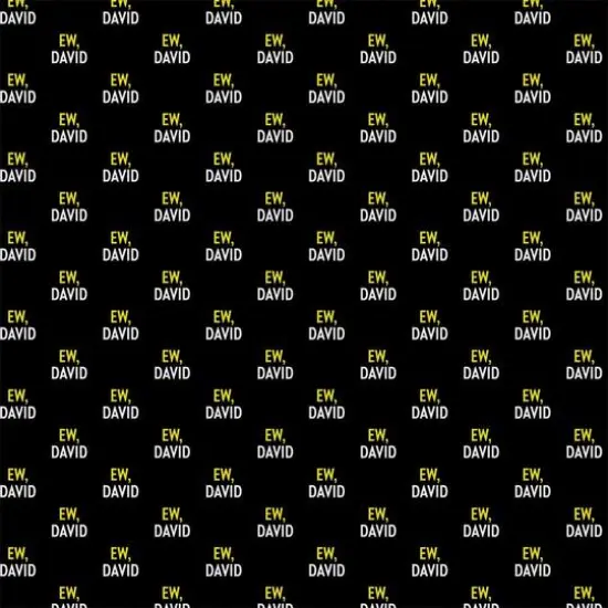 Schitt's Creek Ew David Precut Cotton Fabric {1}