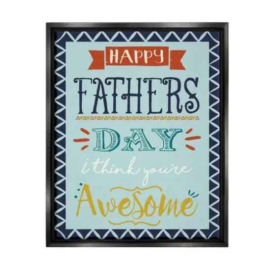 Stupell Industries You're Awesome Father's Day Phrase Floater Framed Art Black {1}
