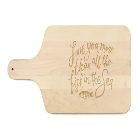 17" Love You More Than All The Fish Maple Wood Paddle Cutting Board {1}