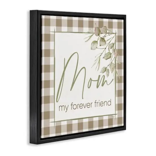 Stupell Industries Mom My Forever Friend Floater Framed Art Black {4}