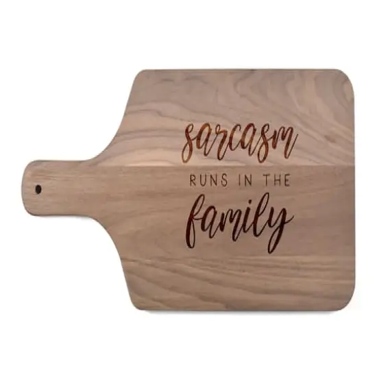 Sarcasm Runs in the Family 17" x 8" Walnut Paddle Cutting Board {1}