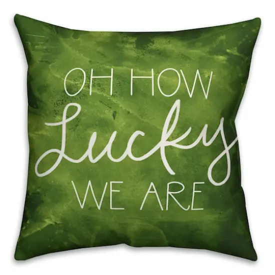Oh How Lucky We Are Throw Pillow {1}