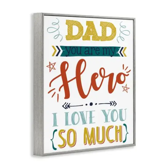 Stupell Industries Dad You Are My Hero Phrase Framed Giclee Art Gray {4}