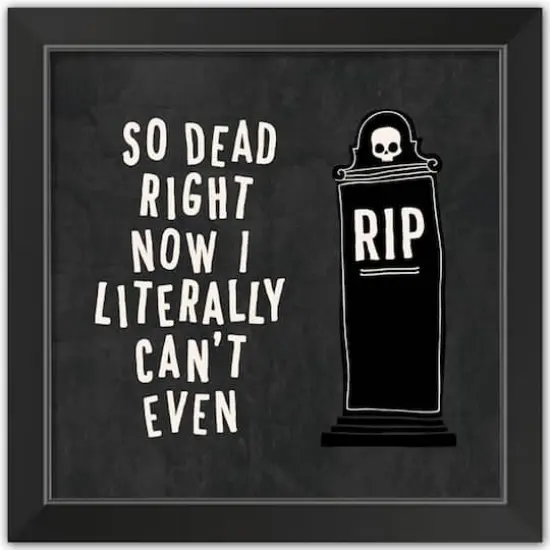 Dead Right Now Halloween Print in Black Frame {1}