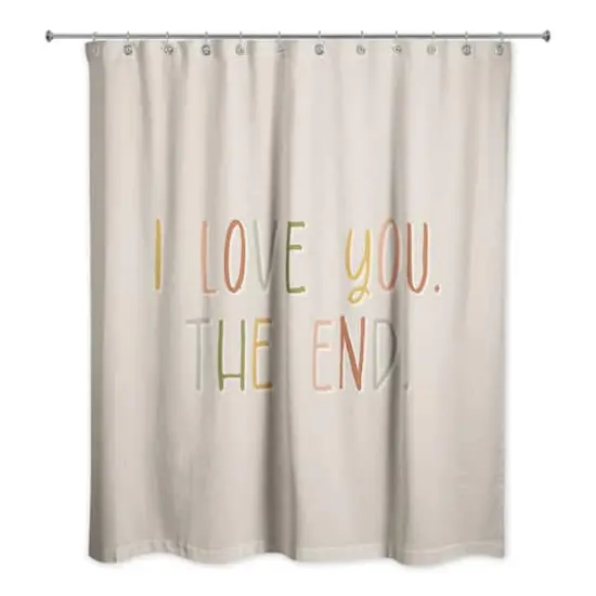 I Love You the End 71" x 74" Shower Curtain {3}