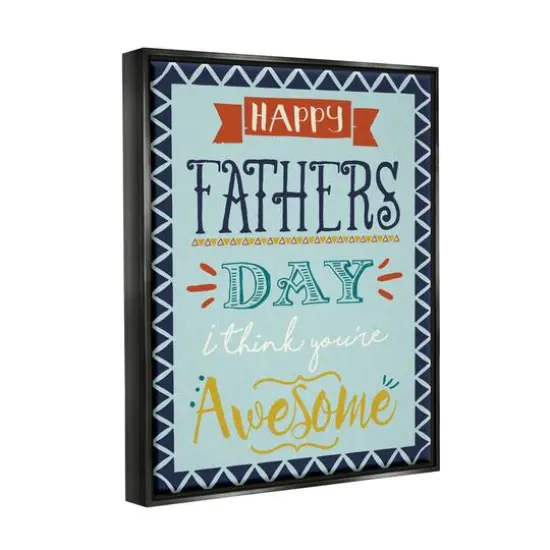 Stupell Industries You're Awesome Father's Day Phrase Floater Framed Art Black {4}