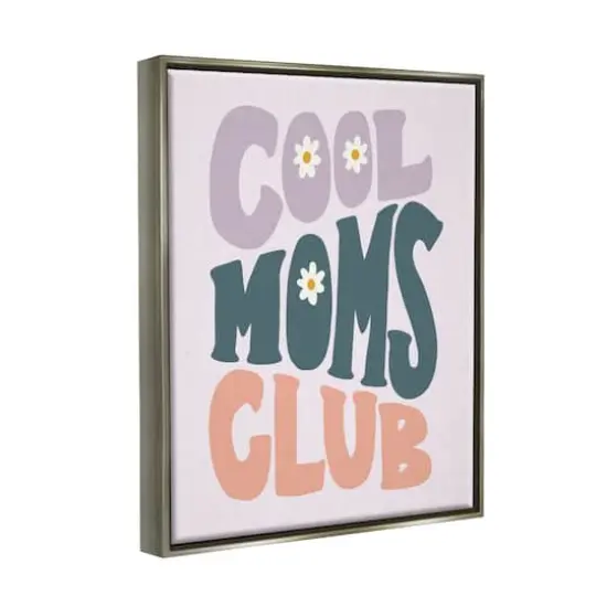 Stupell Industries Cool Moms Club Floral Phrase Floater Framed Art Gray {4}