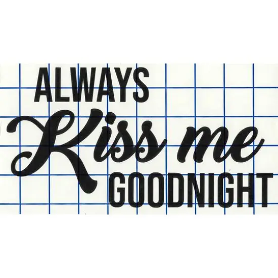 Leisure Arts&reg; Vinyl Always Kiss Me Goodnight Black Wall Decal {1}