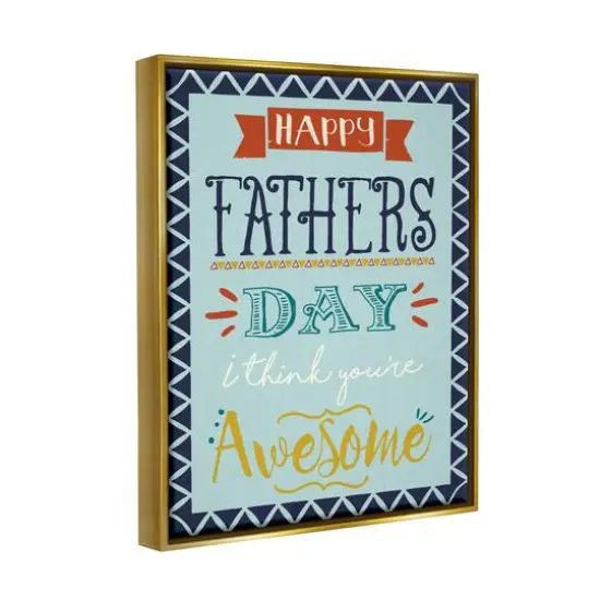Stupell Industries You're Awesome Father's Day Phrase Floater Framed Art Gold {4}