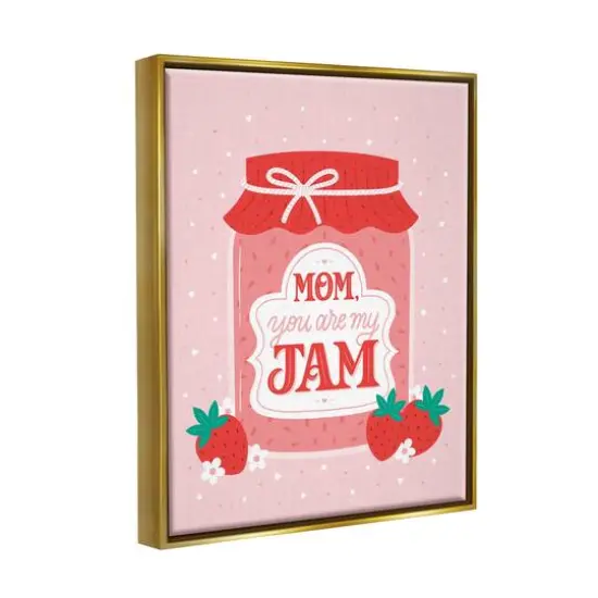Stupell Industries Mom You Are My Jam Phrase Floater Framed Art Gold {4}