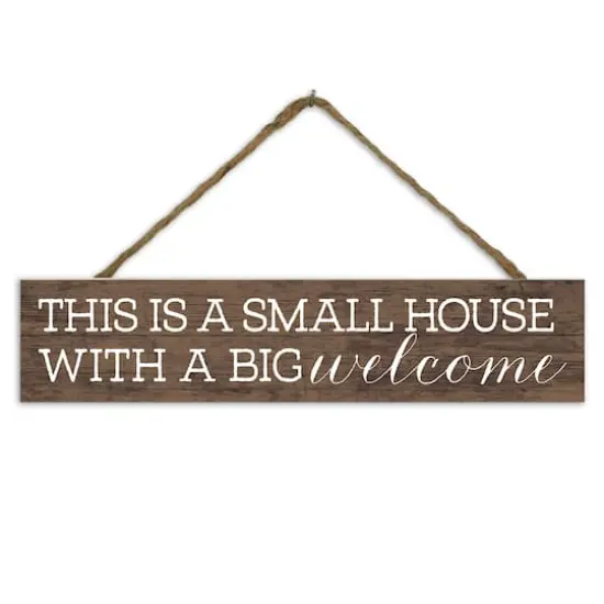 Small House Big Welcome 17" x 3.5" Outdoor/Indoor Hanging Sign {1}