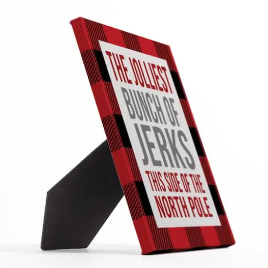 Jolliest Bunch Of Jerks 8x10 Tabletop Canvas {3}