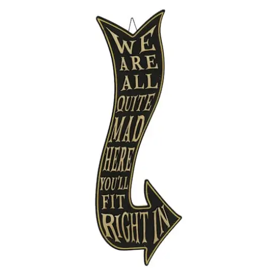 We Are All Quite Mad Here Arrow Wall Sign by Ashland&reg; {1}