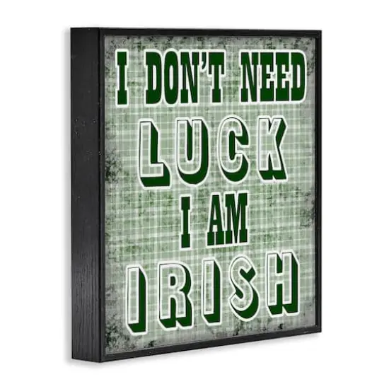 Stupell Industries Don't Need Luck I'm Irish Funny Plaid Framed Giclee Art Black {4}