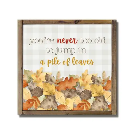 Never too Old to Jump in Leaves Framed Wall Hanging {1}