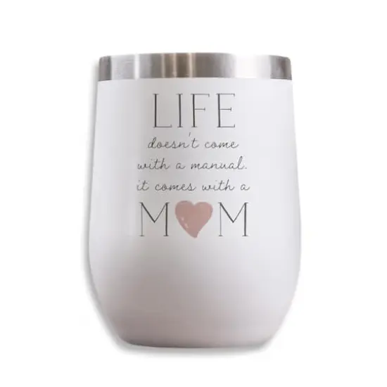 11oz. White Life Comes With A Mom Wine Tumbler {1}