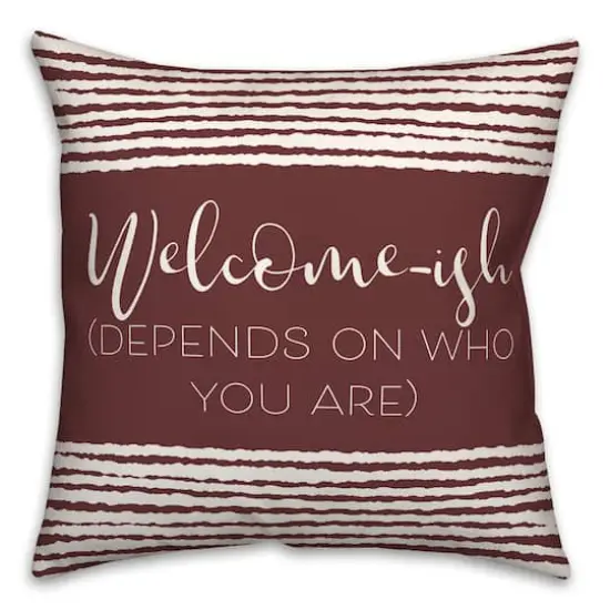 18" x 18" Welcome-ish Throw Pillow Maroon {1}