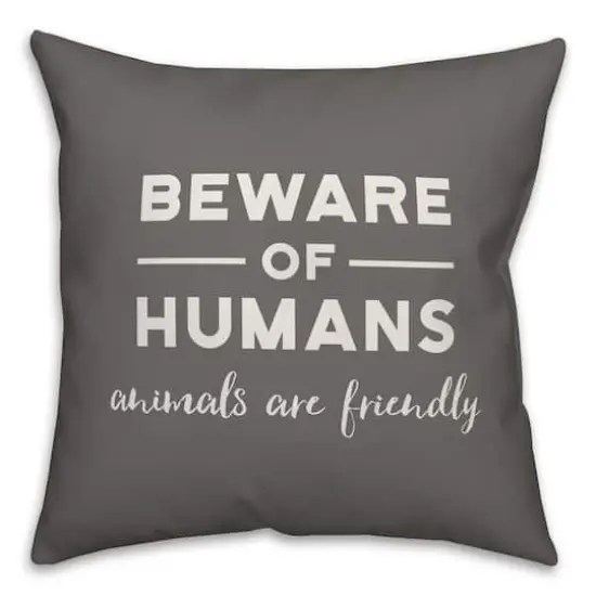 Beware of Humans Throw Pillow {1}