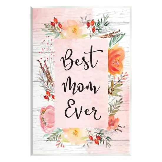 Stupell Industries Best Mom Ever Floral Family Wall Plaque Art {1}