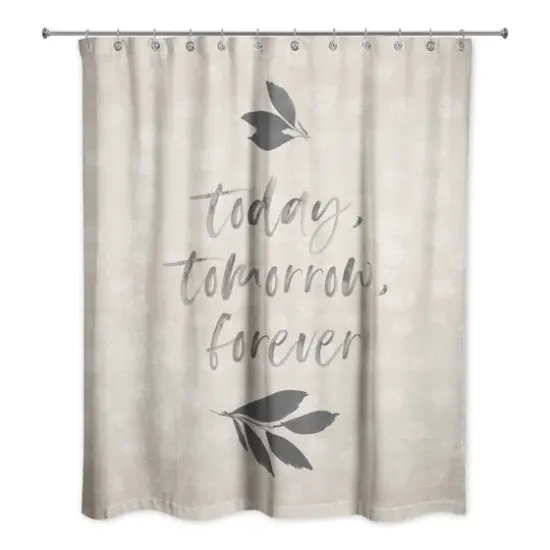 Today, Tomorrow, Forever Shower Curtain {1}