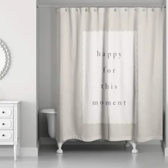 Happy for This Moment 71" x 74" Shower Curtain {1}