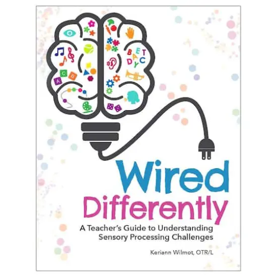 Gryphon House Wired Differently: A Teacher's Guide to Understanding Sensory Processing Challenges {1}