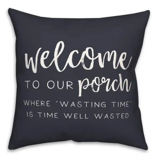 18" x 18" Welcome to Our Porch Versatile Throw Pillow Navy {1}