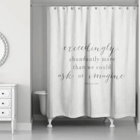 Exceedingly Abundantly More 71" x 74" Shower Curtain {1}