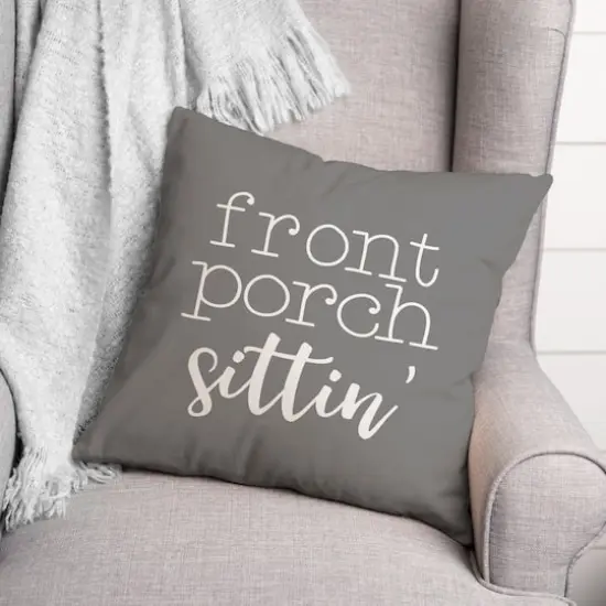 18" Front Porch Sittin' Throw Pillow Gray {3}