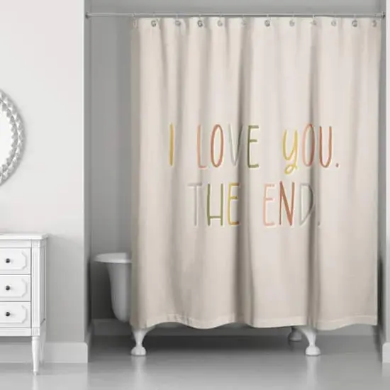 I Love You the End 71" x 74" Shower Curtain {1}
