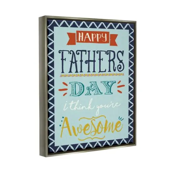 Stupell Industries You're Awesome Father's Day Phrase Floater Framed Art Gray {4}