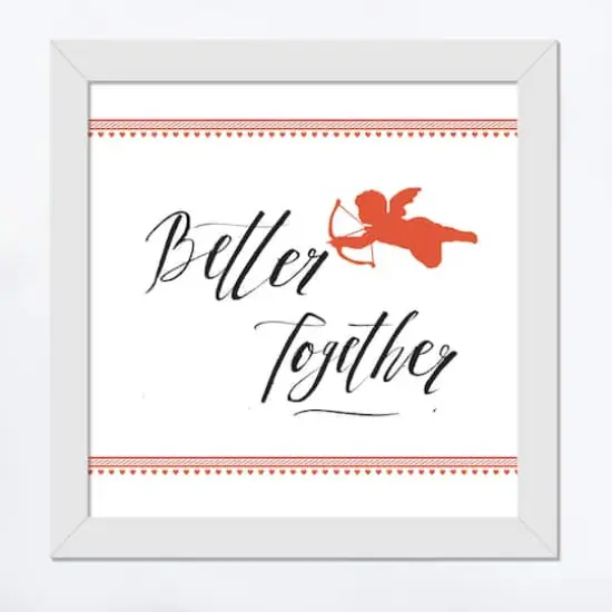 Better Together 16" x 16" White Framed Print Under Plexiglass {1}