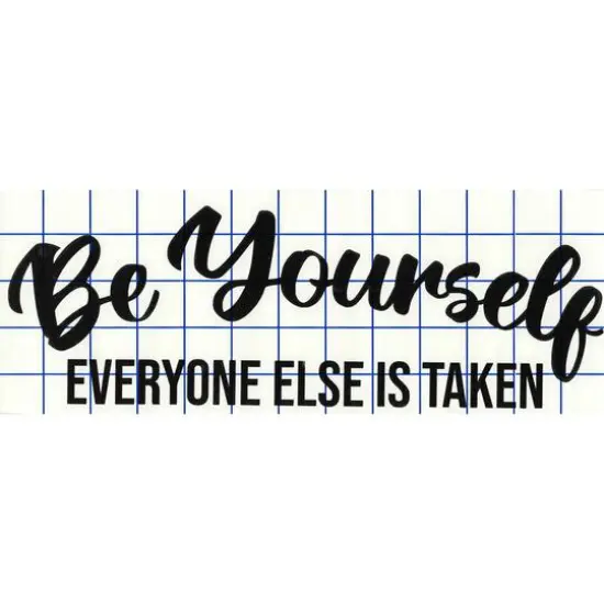 Leisure Arts&reg; Vinyl Be Yourself Everyone Else is Taken Black Wall Decal {1}