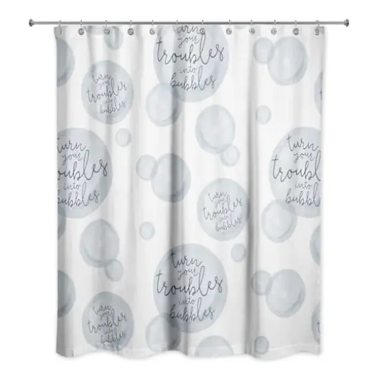 74" Turn Your Troubles Into Bubbles Shower Curtain White {1}