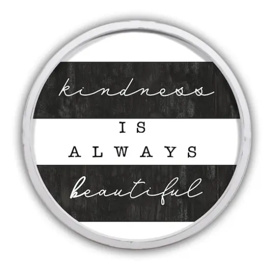 Kindness is Always Beautiful Round White Framed Print {1}